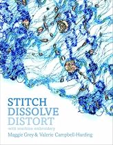 Stitch, Dissolve, Distort in Machine Embroidery