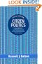 Citizen Politics: Public Opinion and Political Parties In Advanced Industrial Democracies, 5th Edition
