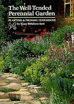 The Well-tended Perennial Garden: Planting and Pruning Techniques