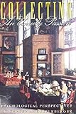 Collecting : an unruly passion : psychological perspectives