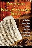 The Discovery Of The Nag Hammadi Texts: A Firsthand Account Of The Expedition That Shook The Foundations Of Christianity