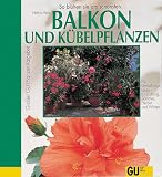 Balkon- und Kubelpflanzen.