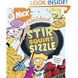 Stir, Squirt, Sizzle: A Nick Cookbook