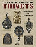The A-Z Guide to Collecting Trivets (Identification & Values (Collector Books))