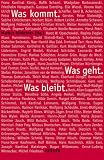 Produkt-Bild: Was kommt. Was geht. Was bleibt.