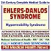 Books : 21st Century Complete Medical Guide to Ehlers-Danlos Syndrome (EDS), Hypermobility, Authoritative Federal Government Clinical Data and Practical Information for Patients and Physicians