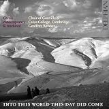Into This World This Day Did Come: Carols Contemporary and Medieval