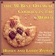 The 50 Best Oatmeal Cookies in the World: The Recipes That Won the Nationwide "Ah! Oatmeal Cookies" Contest