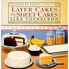 Layer Cakes and Sheet Cakes (American Baking Classics) by  Lisa Yockelson