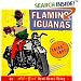 Flaming Iguanas: An Illustrated All-Girl Road Novel Thing