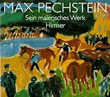 Max Pechstein. Sein malerisches Werk