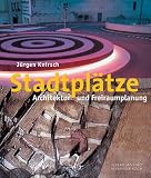 Stadtplaetze. Architektur und Freiraumplanung