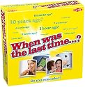 When was the last time...?