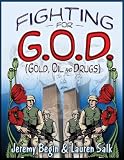 Fighting for G.O.D. (Gold, Oil and Drugs) (ISBN: 0977795330)