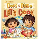 Dora and Diego Let's Cookby Nickelodeon