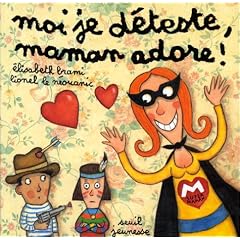 Moi je d�teste, maman adore !
