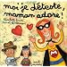 Moi je d�teste, maman adore !