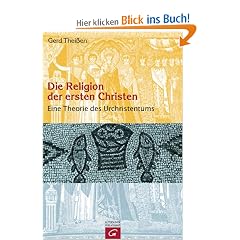 Die Religion der ersten Christen: Eine Theorie des Urchristentums