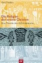 Die Religion der ersten Christen: Eine Theorie des Urchristentums