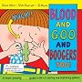 Blood and Goo and Boogers Too!: A Heart-Pounding Pop-Up Guide to the Circulatory and Respiratory Systems