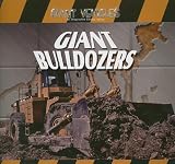 Giant Bulldozers (Giant Vehicles)