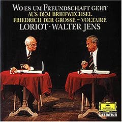 Literatur - Wo es um Freundschaft geht (Aus dem Briefwechsel zwischen Friedrich dem Gro�en und Voltaire)
