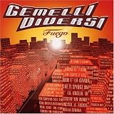 Gemelli Diversi -  Fuego