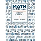 MATH BY ALL MEANS MONEY: Money, Grades 1-2 (Math By All Means Series) (Math By All Means... by  Jane Crawford