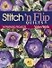 Stitch 'n Flip Quilts: 14 Fantastic Projects by Valori Wells ISBN 1571201114