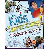 Kids Inventing A Handbook for Young Inventors