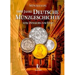 1000 Jahre Deutsche M�nzgeschichte. Vom Denar bis zum Euro