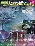 Drummer's Guide to Odd Meters: A Comprehensive Source for Playing Drums in Odd Time Signatures (Essential Concepts)