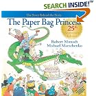 The Paper Bag Princess 25th Anniversary Edition: The Story Behind the Story by Robert Munsch and Michael Martchenko