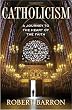 Catholicism: A Journey to the Heart of the Faith