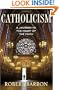 Catholicism: A Journey to the Heart of the Faith