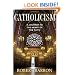Catholicism: A Journey to the Heart of the Faith