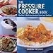 The Pressure Cooker Book