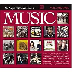 The Rough Trade Field Guide to Music, Vol. 1