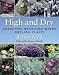 High and Dry: Gardening with Cold-Hardy Dryland Plants by Robert Nold ISBN 0881928720