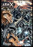 Universal War ARM X: The Road to Betrayal