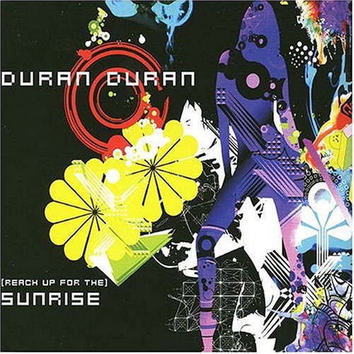 (Reach for The) Sunrise, Pt. 2 - Duran Duran
