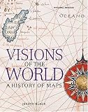 Visions of the World: A History of Maps