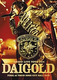 DAIGO LIVE TOUR 2014“DAIGOLD"FINAL at TOKYO DOME CITY HALL 0429 [DVD]