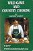 Book Wild Game and Country Cooking: Recipes for the Sportsman and Gourmet