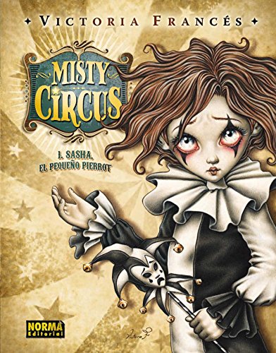 MISTY CIRCUS 1. SASHA, EL PEQUEÑO PIERROT (LIBROS DE ILUSTRACIÓN) (Spanish Edition)