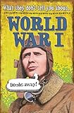 What They Don't Tell You About World War I