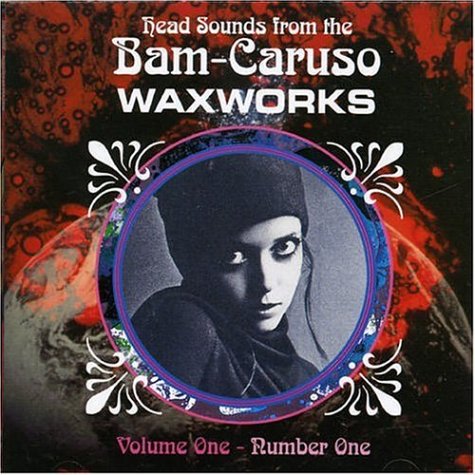 CD-Charts  Search : Head Sounds From the Bam-Caruso Waxworks