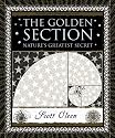 The Golden Section: Nature's Greatest Secret (Wooden Books)