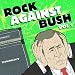 Rock Against Bush Vol.1