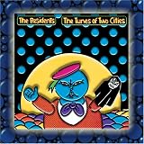 Revue The Residents  / The Tunes of Two Cities/The Big Bubble